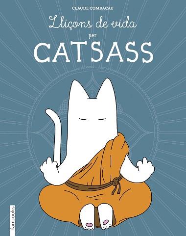 LLIÇONS DE VIDA PER CATSASS | 9788416297948 | COMBACAU, CLAUDE | Llibreria Aqualata | Comprar llibres en català i castellà online | Comprar llibres Igualada