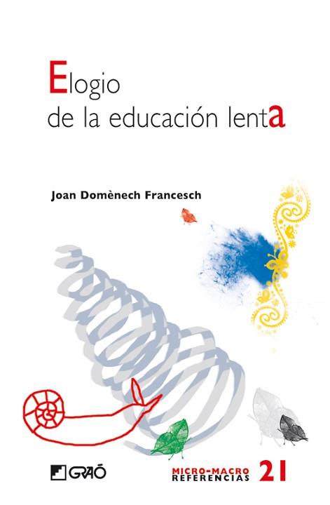 ELOGIO DE LA EDUCACIÓN LENTA | 9788478277193 | DOMÈNECH FRANCESCH, JOAN | Llibreria Aqualata | Comprar llibres en català i castellà online | Comprar llibres Igualada