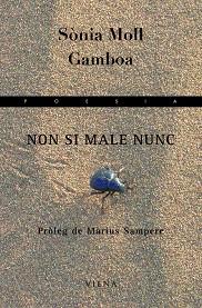 NON SI MALE NUNC (PREMI SANT CELONI POESIA 2007) | 9788483304792 | MOLL GAMBOA, SONIA | Llibreria Aqualata | Comprar llibres en català i castellà online | Comprar llibres Igualada