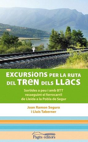 EXCURSIONS PER LA RUTA DEL TREN DELS LLACS TRAJECTES 2) | 9788497798891 | SEGURA, JOAN RAMON / TABERNER, LLUIS | Llibreria Aqualata | Comprar llibres en català i castellà online | Comprar llibres Igualada