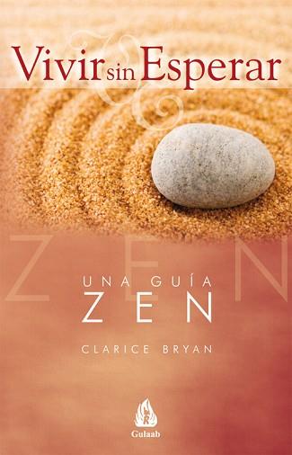 VIVIR SIN ESPERAR. UNA GUIA ZEN | 9788486797072 | BRYAN, CLARICE | Llibreria Aqualata | Comprar libros en catalán y castellano online | Comprar libros Igualada