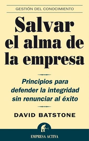 SALVAR EL ALMA DE LA EMPRESA (EMPRESA ACTIVA) | 9788495787514 | BATSTONE, DAVID | Llibreria Aqualata | Comprar llibres en català i castellà online | Comprar llibres Igualada