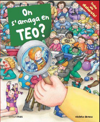 ON S'AMAGA EN TEO ?. TROBA ELS DISBARATS (TAPA DURA) | 9788499323862 | DENOU, VIOLETA | Llibreria Aqualata | Comprar llibres en català i castellà online | Comprar llibres Igualada