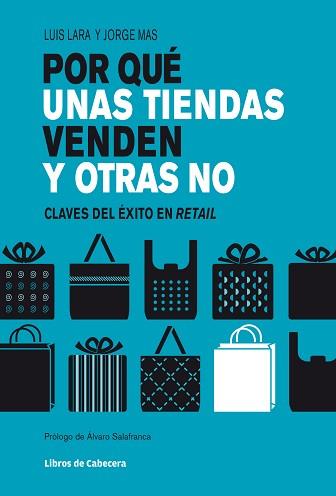 POR QUÉ UNAS TIENDAS VENDEN Y OTRAS NO | 9788494004780 | LARA ARIAS, LUIS / MAS VELASCO, JORGE | Llibreria Aqualata | Comprar llibres en català i castellà online | Comprar llibres Igualada