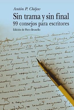 SIN TRAMA Y SIN FINAL. 99 CONSEJOS PARA ESCRITORES (CLASICA | 9788484282532 | CHEJOV, ANTON | Llibreria Aqualata | Comprar llibres en català i castellà online | Comprar llibres Igualada