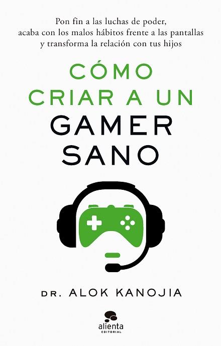 CÓMO CRIAR A UN GAMER SANO | 9788413443546 | KANOJIA, DR. ALOK | Llibreria Aqualata | Comprar llibres en català i castellà online | Comprar llibres Igualada