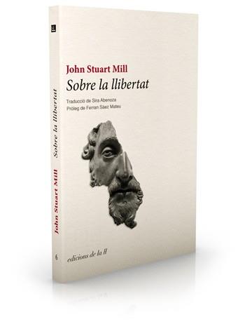 SOBRE LA LLIBERTAT | 9788493858773 | MILL, JOHN STUART | Llibreria Aqualata | Comprar libros en catalán y castellano online | Comprar libros Igualada