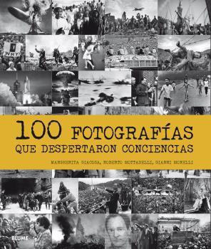 100 FOTOGRAFÍAS QUE DESPERTARON CONCIENCIAS | 9788498019513 | GIACOSA, MARGHERITA / MOTTADELLI, ROBERTO / MORELLI, GIANNI | Llibreria Aqualata | Comprar llibres en català i castellà online | Comprar llibres Igualada