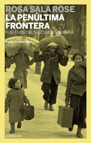 PENULTIMA FRONTERA, LA. REFUGIADOS DEL NAZISMO EN ESPAÑA | 9788499420820 | SALA ROSE, ROSA | Llibreria Aqualata | Comprar llibres en català i castellà online | Comprar llibres Igualada