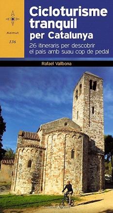 CICLOTURISME TRANQUIL PER CATALUNYA | 9788490341827 | VALLBONA SALLENT, RAFAEL | Llibreria Aqualata | Comprar libros en catalán y castellano online | Comprar libros Igualada