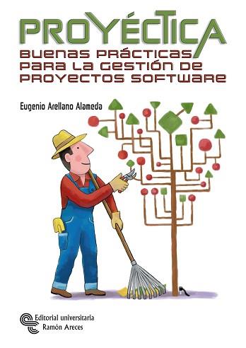 PROYECTICA. BUENAS PRACTICAS PARA LA GESTION DE PROYECTOS | 9788499610122 | ARECES, RAMON | Llibreria Aqualata | Comprar llibres en català i castellà online | Comprar llibres Igualada