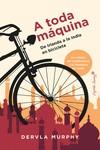 A TODA MÁQUINA | 9788412779974 | MURPHY, DERVLA | Llibreria Aqualata | Comprar llibres en català i castellà online | Comprar llibres Igualada