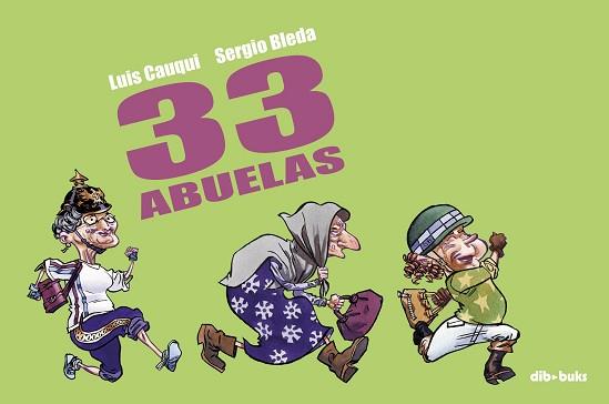 33 ABUELAS (ALBUM ILUSTRAT APAISAT) | 9788493723927 | CAUQUI, LUIS / BLEDA, SERGIO | Llibreria Aqualata | Comprar llibres en català i castellà online | Comprar llibres Igualada