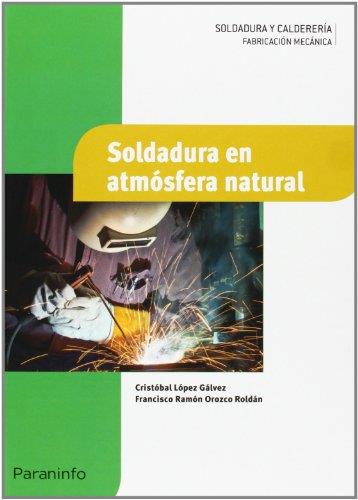 SOLDADURA EN ATMÓSFERA NATURAL | 9788497324434 | OROZCO ROLDÁN, FRANCISCO RAMÓN / LÓPEZ GÁLVEZ, CRISTOBAL | Llibreria Aqualata | Comprar llibres en català i castellà online | Comprar llibres Igualada