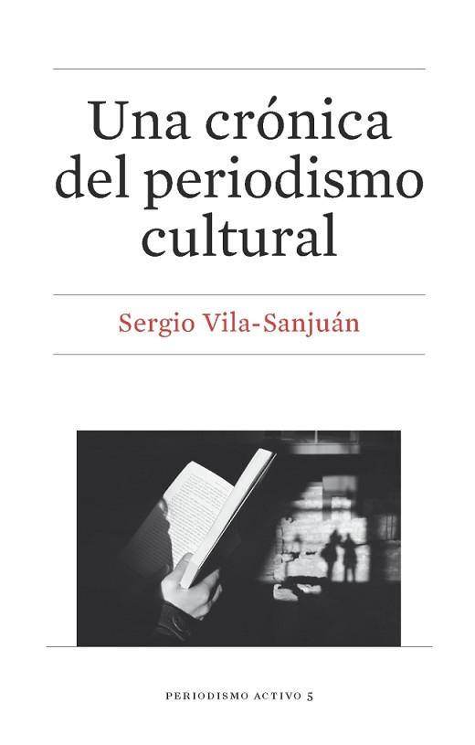 UNA CRÓNICA DEL PERIODISMO CULTURAL | 9788447539116 | VILA-SANJUÁN ROBERT, SERGIO | Llibreria Aqualata | Comprar llibres en català i castellà online | Comprar llibres Igualada