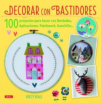 DECORAR CON BASTIDORES | 9788498744095 | NEALE, KIRSTY | Llibreria Aqualata | Comprar llibres en català i castellà online | Comprar llibres Igualada