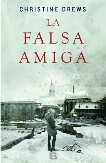 FALSA AMIGA, LA | 9788466652926 | DREWS, CHRISTINE | Llibreria Aqualata | Comprar llibres en català i castellà online | Comprar llibres Igualada