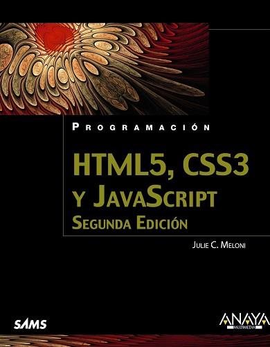 HTML5, CSS3 Y JAVASCRIPT. SEGUNDA EDICIÓN | 9788441536920 | MELONI, JULIE C. | Llibreria Aqualata | Comprar libros en catalán y castellano online | Comprar libros Igualada