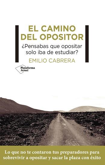 CAMINO DEL OPOSITOR, EL | 9788419271129 | CABRERA, EMILIO | Llibreria Aqualata | Comprar llibres en català i castellà online | Comprar llibres Igualada