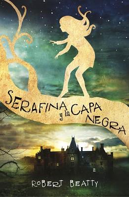 SERAFINA Y LA CAPA NEGRA | 9788420484266 | BEATTY, ROBERT | Llibreria Aqualata | Comprar llibres en català i castellà online | Comprar llibres Igualada