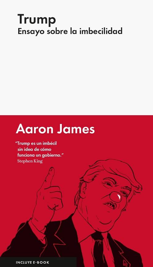 TRUMP: ENSAYO SOBRE LA IMBECILIDAD | 9788416665327 | JAMES , AARON | Llibreria Aqualata | Comprar llibres en català i castellà online | Comprar llibres Igualada