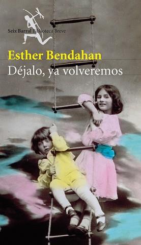 DEJALO, YA VOLVEREMOS (BIB. BRRVE) | 9788432212185 | BENDAHAN, ESTHER | Llibreria Aqualata | Comprar libros en catalán y castellano online | Comprar libros Igualada