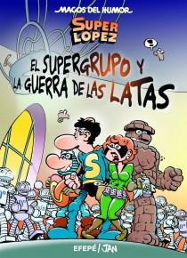 SUPERLÓPEZ. EL SUPERGRUPO Y LA GUERRA DE LAS LATAS  | 9788466654753 | JAN / EFEPE | Llibreria Aqualata | Comprar libros en catalán y castellano online | Comprar libros Igualada