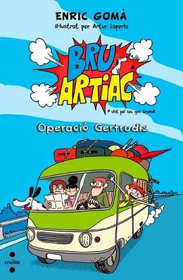 BRU ARTIAC 1. OPERACIÓ GERTRUDIS | 9788466136181 | GOMÀ, ENRIC | Llibreria Aqualata | Comprar libros en catalán y castellano online | Comprar libros Igualada