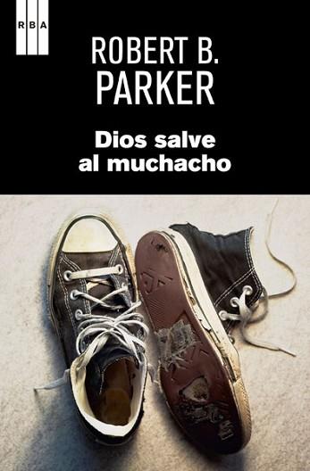 DIOS SALVE AL MUCHACHO | 9788490065655 | PARKER, ROBERT B. | Llibreria Aqualata | Comprar llibres en català i castellà online | Comprar llibres Igualada