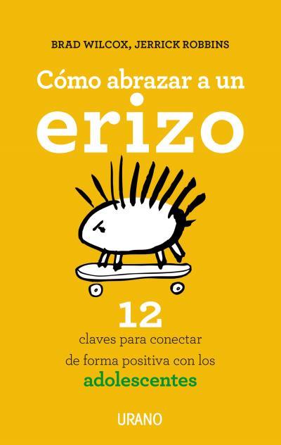 CÓMO ABRAZAR A UN ERIZO | 9788479539429 | WILCOX, BRAD/ROBBINS, JERRICK | Llibreria Aqualata | Comprar llibres en català i castellà online | Comprar llibres Igualada