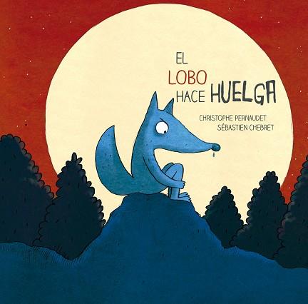 LOBO HACE HUELGA, EL | 9788426143693 | PERNAUDET, CHRISTOPHE | Llibreria Aqualata | Comprar llibres en català i castellà online | Comprar llibres Igualada