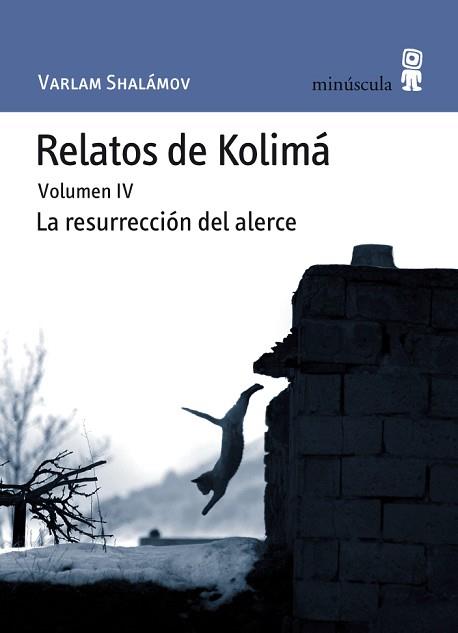 RELATOS DE KOLIMA IV. LA RESURRECCION DEL ALERCE | 9788495587800 | SHALAMOV, VARLAM | Llibreria Aqualata | Comprar llibres en català i castellà online | Comprar llibres Igualada