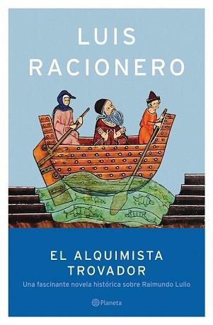 ALQUIMISTA TROVADOR, EL (AUT. ESPAÑOLES E IBEROAMERICANOS) | 9788408047742 | RACIONERO, LUIS | Llibreria Aqualata | Comprar llibres en català i castellà online | Comprar llibres Igualada