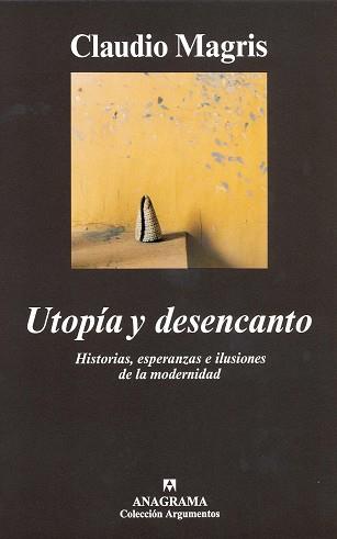 UTOPIA Y DESENCANTO (ARGUMENTOS 257) | 9788433961488 | MAGRIS, CLAUDIO | Llibreria Aqualata | Comprar libros en catalán y castellano online | Comprar libros Igualada