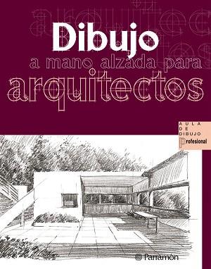 DIBUJO A MANO ALZADA PARA ARQUITECTOS (AULA DE DIBUJO PROFES | 9788434225497 | Llibreria Aqualata | Comprar llibres en català i castellà online | Comprar llibres Igualada