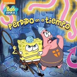 PERDIDO EN EL TIEMPO (BOB ESPONJA. PRIMERAS LECTURAS 4) | 9788448844028 | NICKELODEON | Llibreria Aqualata | Comprar llibres en català i castellà online | Comprar llibres Igualada