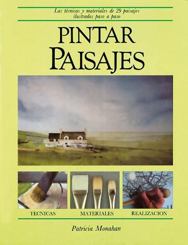 PINTAR PAISAJES | 9788472143463 | MONAHAN, PATRICIA | Llibreria Aqualata | Comprar llibres en català i castellà online | Comprar llibres Igualada