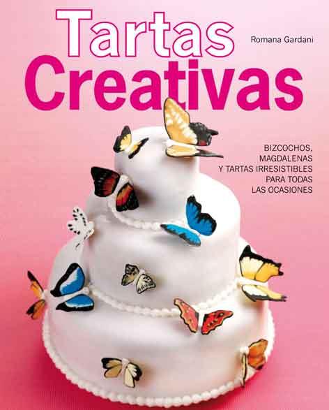 TARTAS CREATIVAS | 9788415372585 | GARDANI, ROMANA | Llibreria Aqualata | Comprar llibres en català i castellà online | Comprar llibres Igualada