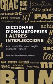 DICCIONARI D'ONOMATOPIES I ALTRES INTERJECCIONS | 9788497663304 | RIERA-EURES, MANEL / SANJAUME, MARGARIDA | Llibreria Aqualata | Comprar llibres en català i castellà online | Comprar llibres Igualada