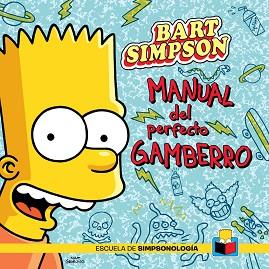 BART SIMPSON. MANUAL DEL PERFECTO GAMBERRO | 9788415989066 | GROENING, MATT | Llibreria Aqualata | Comprar llibres en català i castellà online | Comprar llibres Igualada