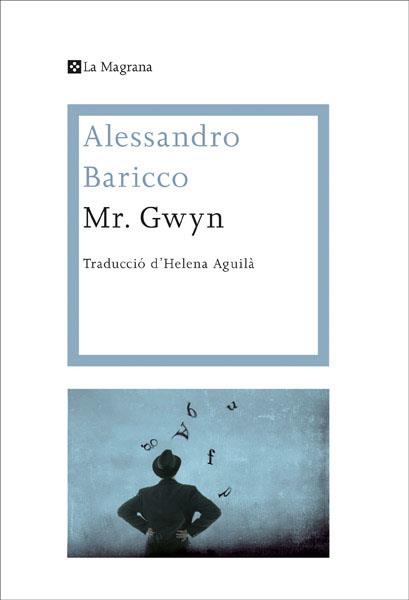 MR. GWYN | 9788482645995 | BARICCO , ALESSANDRO | Llibreria Aqualata | Comprar llibres en català i castellà online | Comprar llibres Igualada