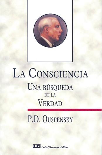 CONSCIENCIA, LA. UNA BUSQUEDA DE LA VERDAD | 9788476270776 | OUSPENSKY, P.D. | Llibreria Aqualata | Comprar llibres en català i castellà online | Comprar llibres Igualada