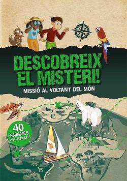 DESCOBREIX EL MISTERI! MISSIÓ AL VOLTANT DEL MÓN | 9788413492124 | MOLLICA, CATHERINE | Llibreria Aqualata | Comprar llibres en català i castellà online | Comprar llibres Igualada