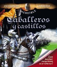 CABALLEROS Y CASTILLOS (INCREIBLE) | 9788480166638 | Llibreria Aqualata | Comprar llibres en català i castellà online | Comprar llibres Igualada