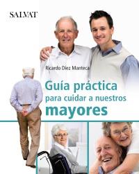 GUIA PRACTICA PARA CUIDAR A NUESTROS MAYORES | 9788421686775 | DIEZ, RICARDO | Llibreria Aqualata | Comprar llibres en català i castellà online | Comprar llibres Igualada