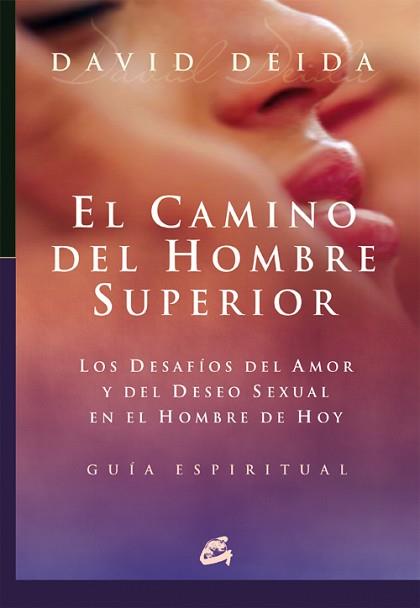 CAMINO DEL HOMBRE SUPERIOR, EL | 9788484451709 | DEIDA, DAVID | Llibreria Aqualata | Comprar llibres en català i castellà online | Comprar llibres Igualada