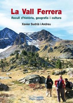 VALL FERRERA, LA. RECULL D'HISTORIA, GEOGRAFIA I CULTURA | 9788499750996 | SUDRIA I ANDREU, XAVIRE | Llibreria Aqualata | Comprar libros en catalán y castellano online | Comprar libros Igualada