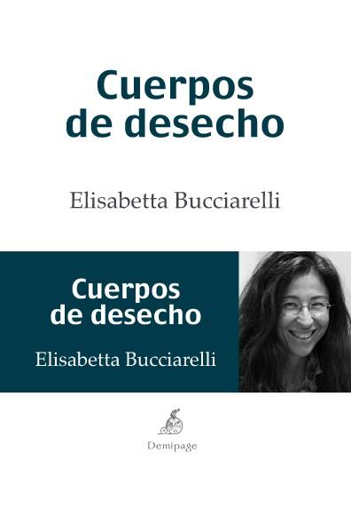 CUERPOS DE DESECHO | 9788492719358 | BUCCIARELLI, ELISABETTA | Llibreria Aqualata | Comprar llibres en català i castellà online | Comprar llibres Igualada