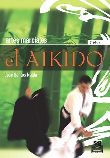AIKIDO, EL.ARTES MARCIALES | 9788486475482 | SANTOS NALDA, JOSÉ | Llibreria Aqualata | Comprar llibres en català i castellà online | Comprar llibres Igualada