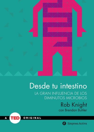 DESDE TU INTESTINO | 9788492921409 | KNIGHT, ROB | Llibreria Aqualata | Comprar llibres en català i castellà online | Comprar llibres Igualada